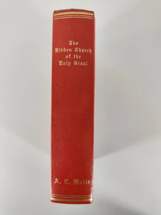 The hidden church of the Holy Graal de A. E. Waite