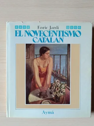 El novecentismo catalan. Libro.