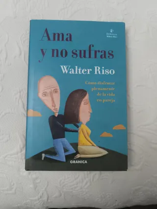 Ama y no sufras : cómo disfrutar plenamente de ...