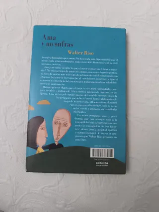 Ama y no sufras : cómo disfrutar plenamente de ...