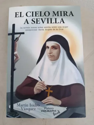 El Cielo mira a Sevilla novela vida Santa Ángela