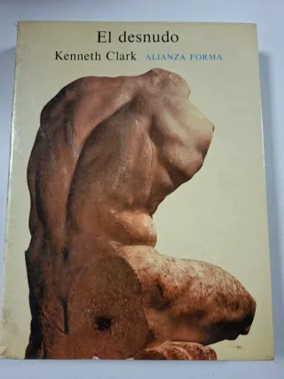El desnudo: Un estudio de la forma ideal (Alian...