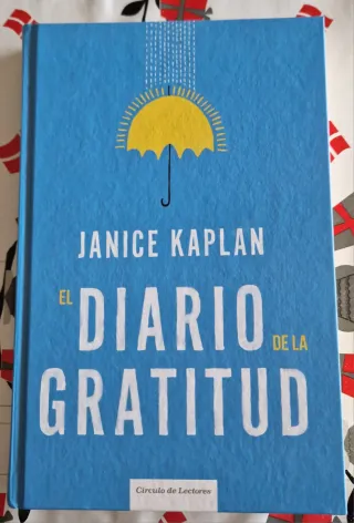 El Diario de la Gratitud : Cómo Un Año de Pensa...