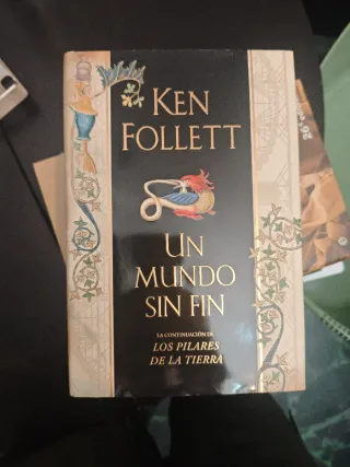 Un mundo sin fin (Saga Los pilares de la Tierra...