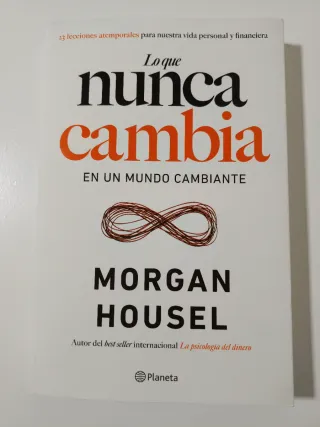 Lo que nunca cambia: 23 lecciones atemporales p...