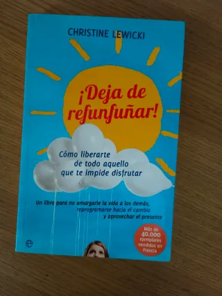 ¡Deja de refunfuñar! cómo librarte de todo aque...