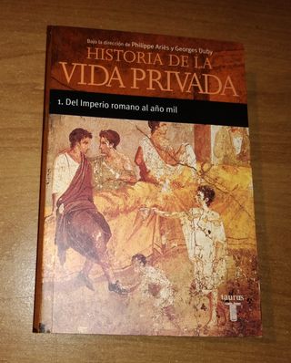 Historia de la vida privada. Del imperio romano...
