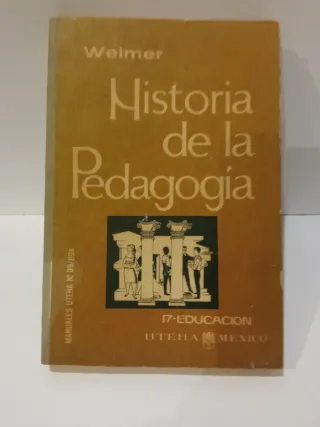 Libro. Historia de la Pedagogía. Weimer.