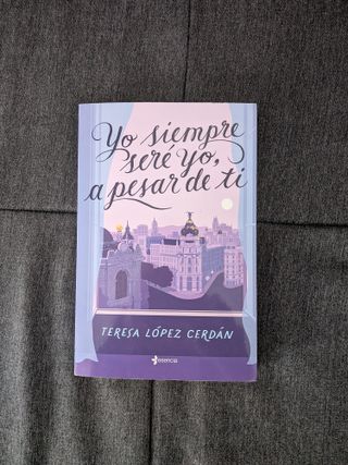 Libro: Yo siempre seré yo, a pesar de ti.