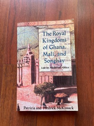The Royal Kingdoms of Ghana, Mali, and Songhay ...