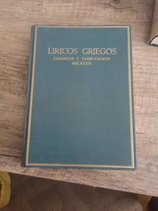 LIRICOS GRIEGOS ELEGIACOS Y YAMBOGRAFOS ARCAICOS
