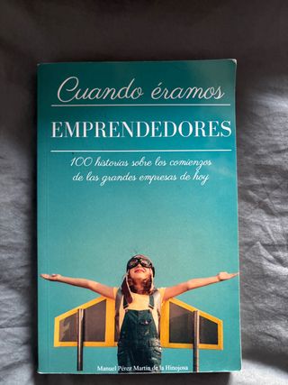 Cuando éramos emprendedores 100 historias sobre...