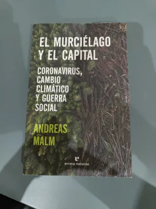 El Murciélago y el Capital - Andreas Malm