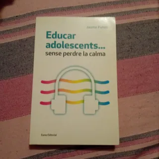 Educar adolescents...sense perdre la calma