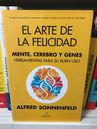 El arte de la felicidad: Mente, cerebro y genes
