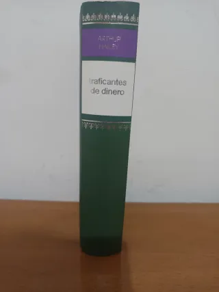 Traficantes de dinero - Arthur Hailey