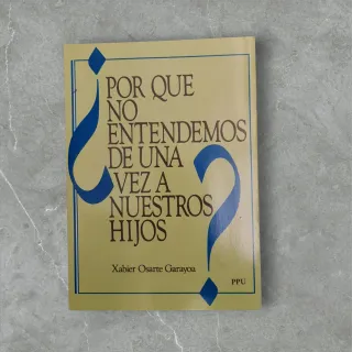 Libro: Por que no entendemos a nuestros hijos
