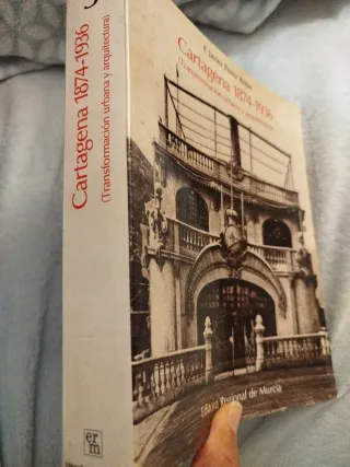 Arquitectura. Pérez Rojas. Cartagena 1874-1936.