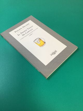 El Primer Trago de Cerveza y Otros Pequeños Pla...