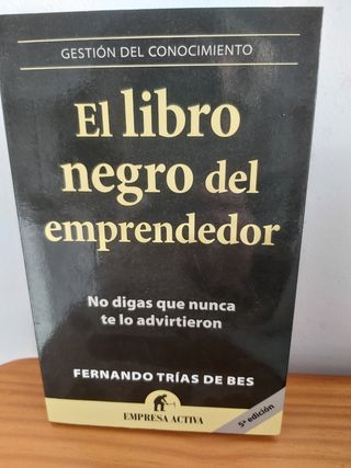 El libro negro del emprendedor: No digas que nu...