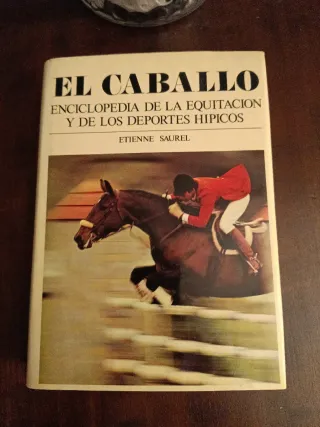 El caballo: enciclopedia de la equitación y de ...