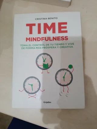 Time mindfulness: Toma el control de tu tiempo ...