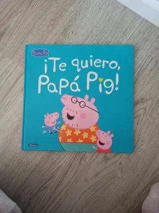 Peppa Pig. Un cuento - ¡Te quiero, Papá Pig!