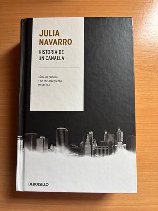 Historia de un canalla - Julia Navarro