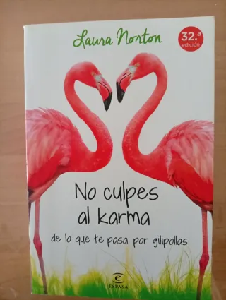 No culpes al karma de lo que te pasa por gilipo...