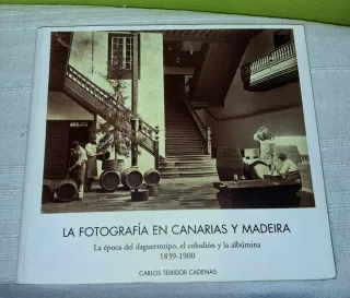 La fotografía en Canarias y Madeira la época de...