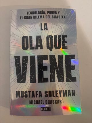 La ola que viene: Tecnología, poder y el gran d...