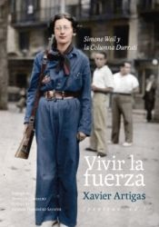 Vivir la fuerza: Simone Weil y la Columna Durruti