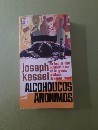 Alcohólicos Anónimos. Josep Kessel.