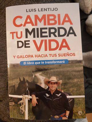 Cambia tu mierda de vida : y galopa hacia tus s...