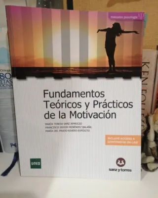 Fundamentos Teóricos y Prácticos de la Motivación