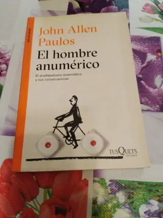 El hombre anumérico: El analfabetismo matemátic...