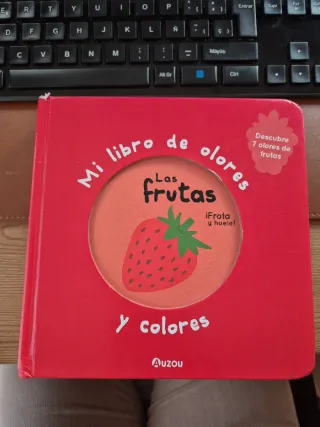 Mi libro de olores y colores. Las frutas
