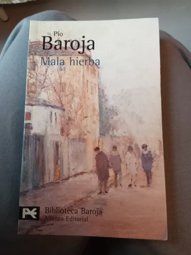 Pio Baroja. Mala hierba y Aurora Roja