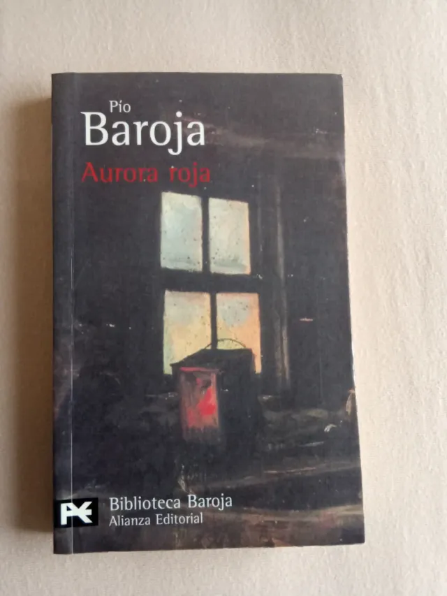 Pio Baroja. Mala hierba y Aurora Roja