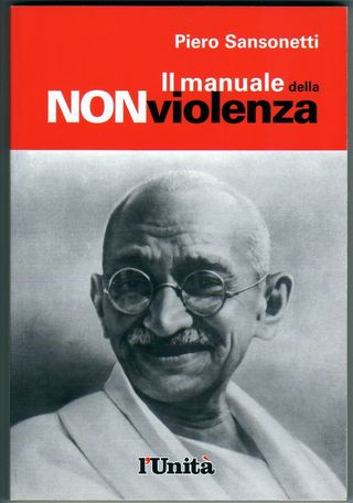 IL MANUALE DELLA NONVIOLENZA di Piero Sansonetti