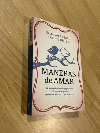 Maneras de amar: La nueva ciencia del apego adulto