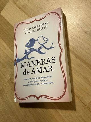 Maneras de amar: La nueva ciencia del apego adulto
