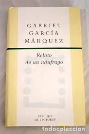 Relato de un náufrago. Gabriel García Márquez