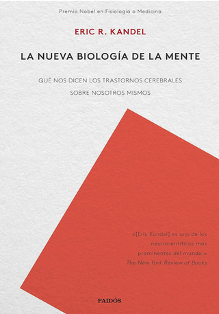 LA NUEVA BIOLOGIA DE LA MENTE. KANDEL