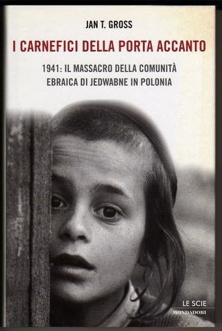 I CARNEFICI DELLA PORTA ACCANTO Ebrei Polonia 1941