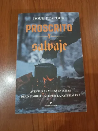 Proscrito y salvaje Doug Peacock Errata Naturae