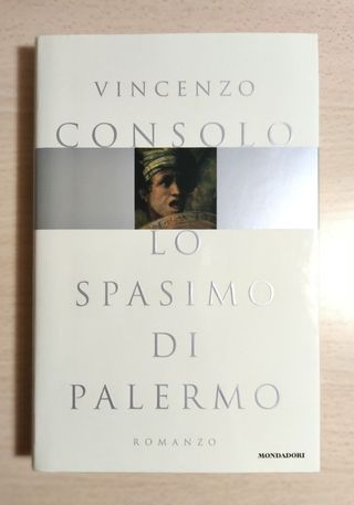 Vincenzo Consolo LO SPASIMO DI PALERMO 1^ edizione