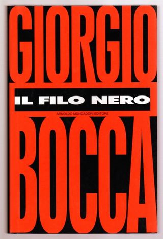 Giorgio Bocca: IL FILO NERO ("l'eterno fascismo")