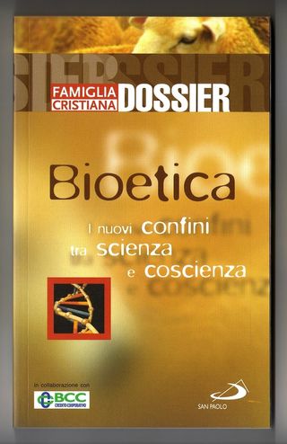 BIOETICA - I nuovi confini tra scienza e coscienza