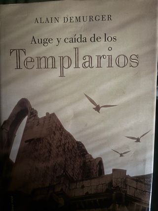 Auge y caída de los templarios (Spanish Edition)